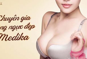 Chuyên gia nâng ngực đẹp gọi tên MEDIKA - Chuyengianangnguc.vn