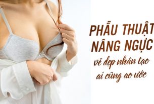 Phẫu thuật nâng ngực - Vẻ đẹp nhân tạo ai cũng ao ước - Chuyengianangnguc.vn