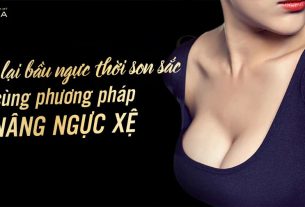 Tìm lại ngực thời son sắc bằng phương pháp nâng ngực xệ - Chuyengianangnguc.vn