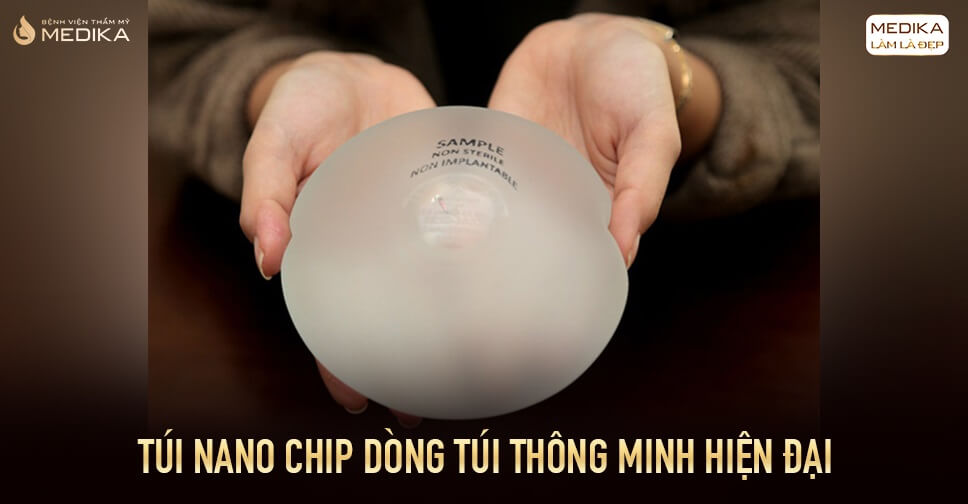 Túi Nano Chip dòng túi thông minh hiện đại từ Chuyên gia nâng ngực